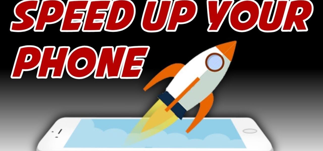 how to speed up your phone